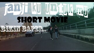 JANJI KU UNTUK MU..Part1!!! SHORT MOVIE INDONESIA YG PALING BAPER!!