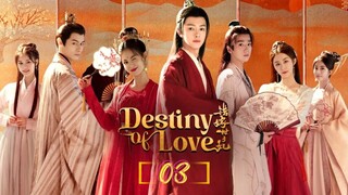 Destiny of Love - Episode 3 [Eng Sub]