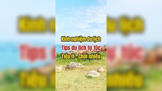 Kinh nghiệm du lịch tiêu ít mà chơi nhiều