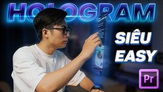 Cách tạo Hologram một cách đơn giản bằng Premiere Pro | QuạHD