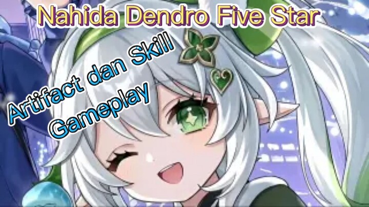 Genshin Impact INDO - Pembahasan Nahida Dendro Five Star mengenai Artifact dan Skill + Gameplay