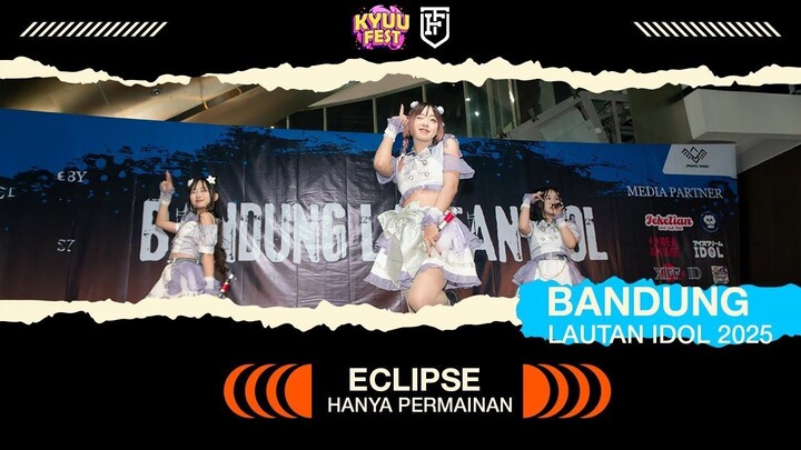 Eclipse - Hanya Permainan [ Bandung Lautan Idol 2025 ]
