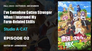 I've Somehow Gotten Stronger When I Improved My Farm-Related Skills | Episode 02