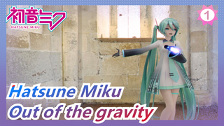 Hatsune Miku [Blender/MMD]1/6 -Out of the gravity_1