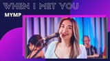 When I Met You - MYMP