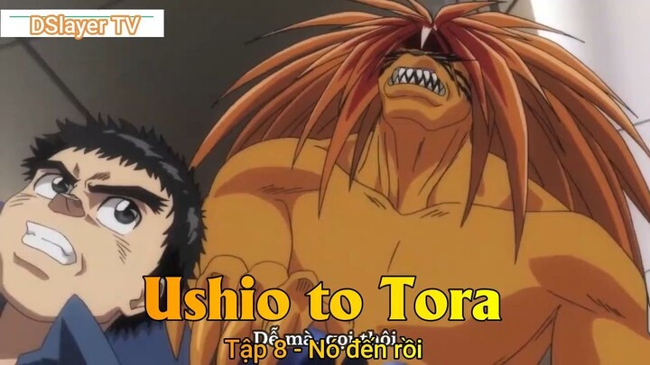 Ushio to Tora Tập 8 - Nó đến rồi