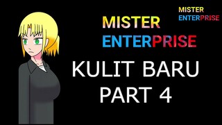 Mister Enterprise Kulit Baru Part 4 End