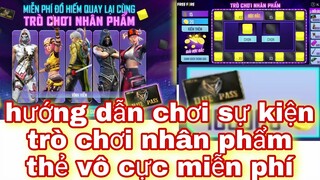 Free fire| hướng dẫn cách chơi sự kiện trò chơi nhân phẩm nhận thẻ vô cực miễn phí