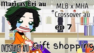 Gift Shopping || Mari as Eri au || MLB x BNHA Crossover au || ep 7 || OverShaker AMU