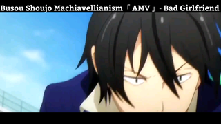 Busou Shoujo Machiavellianism「 AMV 」- Bad Girlfriend Hay Nhất