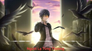 Nightcore - Người Lạ Từng Thương