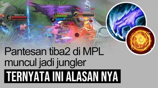 Di MPL tiba tiba MUNCUL JADI JUNGLER. ternyata ini alasannya