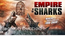 Empire of the Sharks (2017) Full Movie Tagalog Dubbed ACTION/ ADVENTURE/ COMEDY