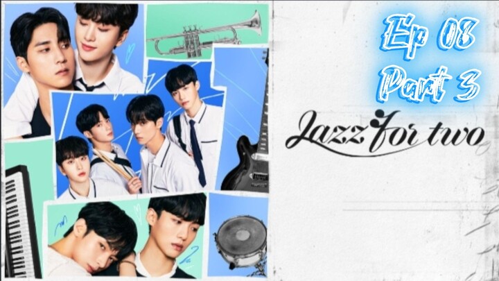 Jazz For Two (2024) Episode 8 Finale Part 3 Final Part [English sub]