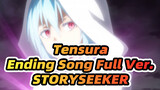 Tensura
Ending Song Full Ver.
STORYSEEKER