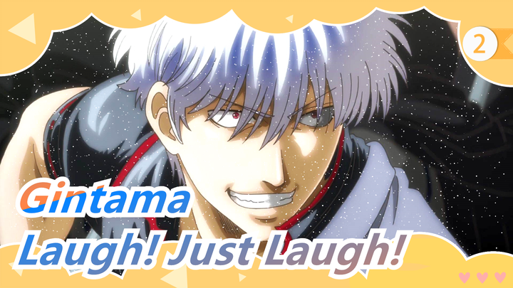 [Gintama] Laugh! Just Laugh! - Maemuki Scream!_2