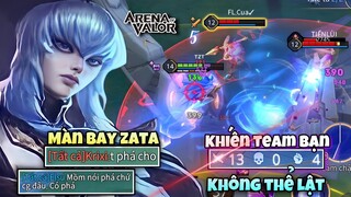 Màn Bay Zata Nghiêm Túc Dù Gặp Team Bạn Có Phá Game Khiến Team Bạn Muốn Lật Cũng Không Thể Lật !