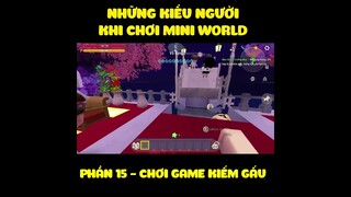 NHỮNG KIỂU NGƯỜI KHI CHƠI MINI WORLD - PHẦN 15: MEOWPEO TV