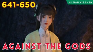 ❄️AGAINST THE GODS 641 - 650🔥 Alur Cerita Donghua Ni Tian Xie Shen versi Novel Bahasa Indonesia