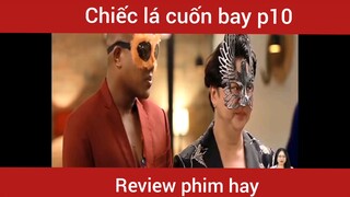 Review phim Chiếc lá cuốn bay phần 10   #videohaynhat