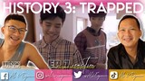 HISTORY 3 TRAPPED EP 7 REACTION