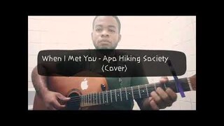 When I Met You // Apo Hiking Society (Cover)