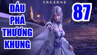 ĐẤU PHÁ THƯƠNG KHUNG tập 87 thuyết minh full HD|hhkungfu đấu tôn | hhkungfu.tv