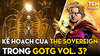 The Sovereign Và Sự Xuất Hiện Của ADAM WARLOCK - Guardians Of The Galaxy Vol. 3 | Ten Tickers