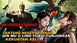 Wu Kehan Kembali! Ba Shan Tantang Negeri Barbar, Qin Mu & Lin Yuxiu Tunjukkan Kekuatan Asli!