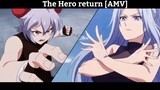 The Hero return [AMV]  Hay Nhất