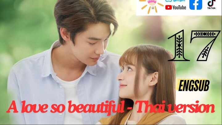 A Love So Beautiful Ep 17 Eng Sub Thai Drama Series