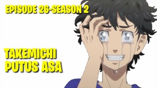 Tokyo revengers-s2-episode-2 ||Takemichi putus asa