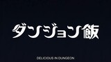 Dungeon Meshi - 06 Eng Sub [1080p] (Delicious in Dungeon)