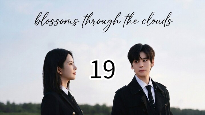 BLOSSOM THROUGH THE CLOUD ep 19