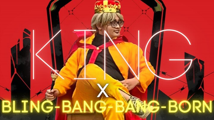 KING X BLING-BANG-BANG-BORN by Dio Brando【気分Down】