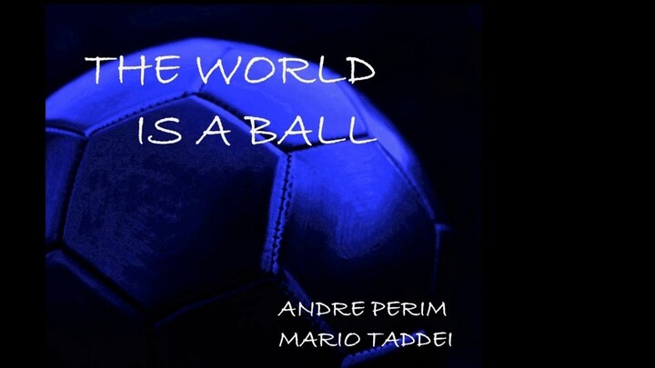 THE WORLD IS A BALL
