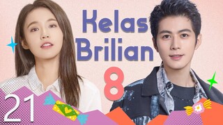 【INDO SUB】EP 21丨Kelas Brilian 8丨Brilliant Class 8丨Yuan Lai Shi Lao Si A丨Drama Romantis Kampus