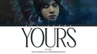 JIN (진) - YOURS - Teaser [JIRISAN OST Part. 4] (Color Coded Lyrics (Han/Rom/Eng/가사)