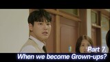 [Web Drama] Trust Us and Be Patient_Part 7. When we become Grown-ups?