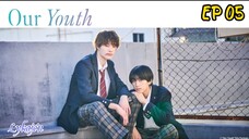 🇯🇵[BL]OUR YOUTH EP 05(engsub)2024