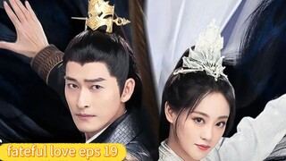 fateful love eps 19 sub indo _skyyy