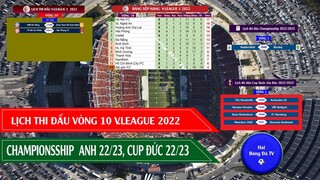 LỊCH THI ĐẤU BÓNG ĐÁ HÔM NAY GIẢI V.LEAGUE 2022 I CHAMPIONSHIP 22/23 I CUP ĐƯC 22/23 GHQT