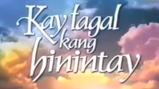 KAY TAGAL KANG HININTAY Soundtrack: "Sana'y Maghintay ang Walang Hanggan" (2002)