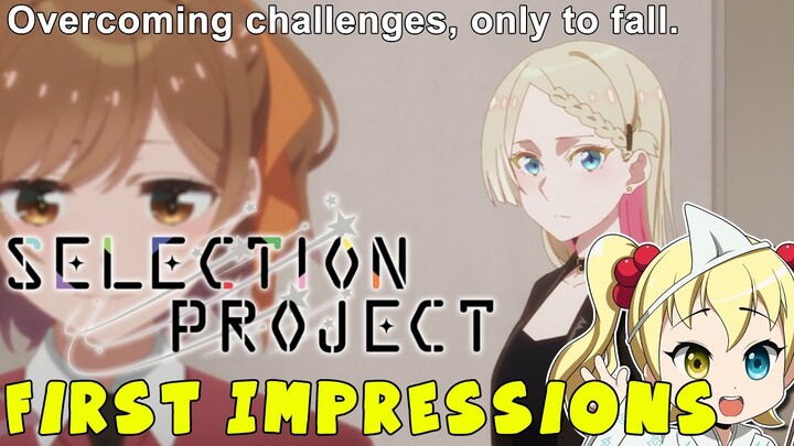 Episode 1 Impressions: Selection Project