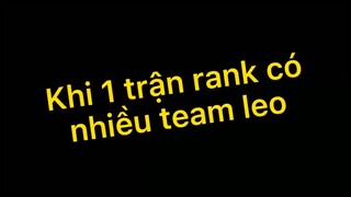 Khi một trận có rất nhiều team leo😄