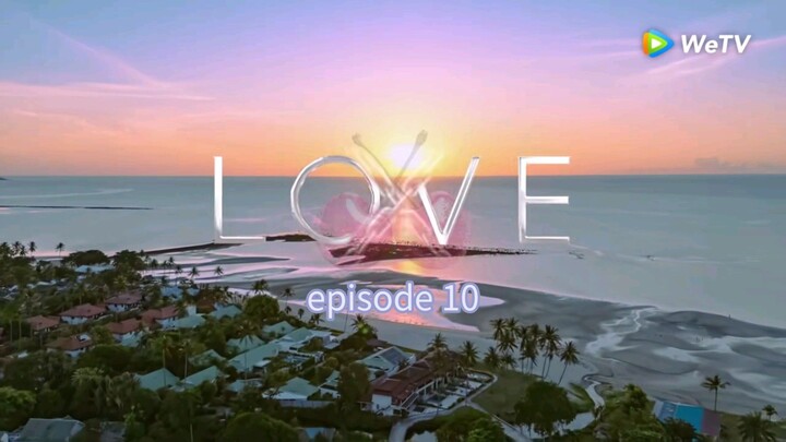 Love (x) episode 10 [final episode]