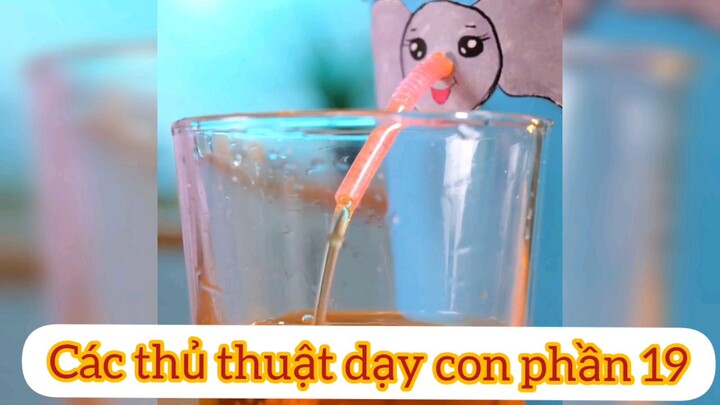 các thủ thuật nuôi dạy con phần 19