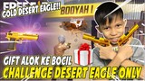 GIVE ALOK KE BOCIL! CHALLANGE DESERT EAGLE ONLY DI RANKED SQUAD? WKWK - GARENA FREE FIRE INDONESIA