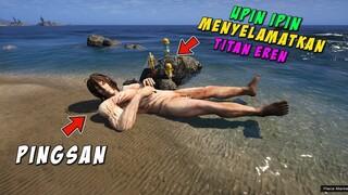 TITAN EREN DITEMUKAN PINGSAN TERDAMPAR DI PINGGIR PULAU OLEH UPIN IPIN DAN SAITA - GTA 5 MOD