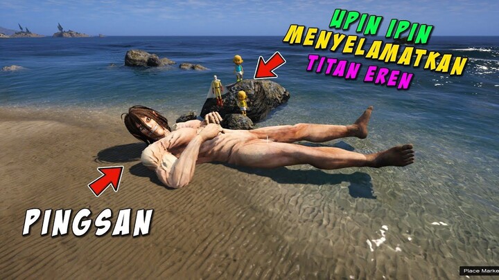 TITAN EREN DITEMUKAN PINGSAN TERDAMPAR DI PINGGIR PULAU OLEH UPIN IPIN DAN SAITA - GTA 5 MOD